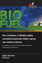 R. R Lal, R.R Lal, Rajiv Saxena - Per studiare l'effetto della caratterizzazione dello spray nei motori diesel