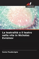 Sonia Poudevigne - La teatralità o il teatro nella vita in Nicholas Evreinov