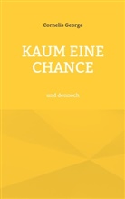 Cornelis George - Kaum eine Chance