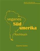 Roswitha Gobbo - veganes Südamerika