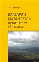 Jani Koskinen - Branwen Llyrintytär - kymriläinen kansantaru