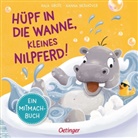 Anja Grote, Nanna Neßhöver, Anja Grote - Hüpf in die Wanne, kleines Nilpferd!