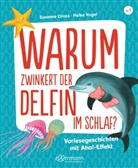Susanne Orosz, Heike Vogel, Heike Vogel - Warum zwinkert der Delfin im Schlaf?