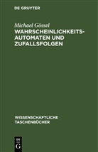 Michael Gössel - Wahrscheinlichkeitsautomaten und Zufallsfolgen