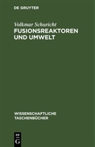 Volkmar Schuricht - Fusionsreaktoren und Umwelt