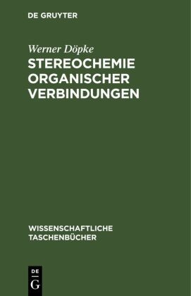 Werner Döpke - Stereochemie organischer Verbindungen