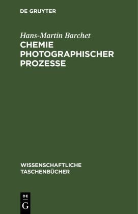 Akademie Der Wissenschaften Der Ddr - Chemie photographischer Prozesse