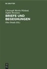 Sophie Brentano, Christoph Martin Wieland, Otto Drude - Briefe und Begegnungen