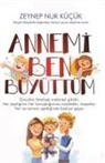 Zeynep Nur Kücük - Annemi Ben Büyüttüm