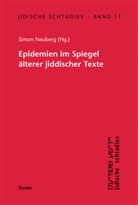 Simon Neuberg - Epidemien im Spiegel älterer jiddischer Texte