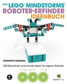 Yoshihito Isogawa - Das LEGO®-MINDSTORMS®-Roboter-Erfinder-Ideenbuch