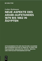 Lothar Rathmann - Neue Aspekte des Arabi-Aufstandes 1879 bis 1882 in Ägypten