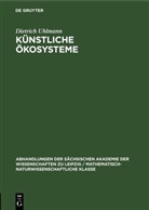 Dietrich Uhlmann - Künstliche Ökosysteme