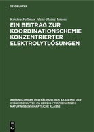 Hans-Heinz Emons, Kirsten Pollmer - Ein Beitrag zur Koordinationschemie konzentrierter Elektrolytlösungen