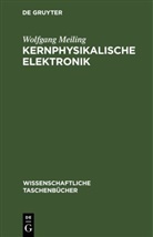 Wolfgang Meiling - Kernphysikalische Elektronik