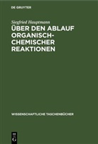 Siegfried Hauptmann - Über den Ablauf organisch-chemischer Reaktionen