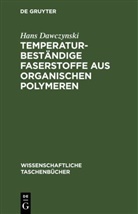 Hans Dawczynski - Temperaturbeständige Faserstoffe aus organischen Polymeren