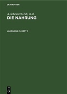 A. Scheunert, K. Täufel, Zentralinstitut für Ernährung in Potsdam-Rehbrücke der Akademie der Wissenschaften der DDR - Die Nahrung - Jahrgang 21, Heft 7: Die Nahrung. Jahrgang 21, Heft 7