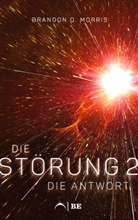 Brandon Q Morris, Brandon Q. Morris - Die Störung 2