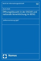 Martin Weiss - Öffnungsklauseln in der DSGVO und nationale Verwirklichung im BDSG