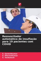 S. Dharanikumar, S. Ganeshkumar, S. Venkatesh - Ressuscitador automático de insuflação para 19 pacientes com COVID