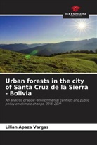 Lilian Apaza Vargas - Urban forests in the city of Santa Cruz de la Sierra - Bolivia