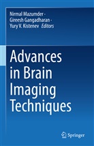 Gireesh Gangadharan, Yury Kistenev, Yury V. Kistenev, Nirmal Mazumder, Yury V Kistenev - Advances in Brain Imaging Techniques