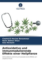 Chahid El Hocine Benammar, Hicha, Aziz Hichami, Naim Akhtar Khan - Antioxidative und immunmodulierende Effekte einer Heilpflanze