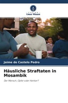 Jaime do Castelo Pedro - Häusliche Straftaten in Mosambik