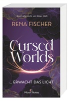 Rena Fischer, Moon Notes - Cursed Worlds 2 ... erwacht das Licht