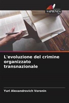 Yuri Alexandrovich Voronin - L'evoluzione del crimine organizzato transnazionale