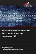 Yogesh Gupta, Ghanshyam Raghuwanshi - Riformulazione semantica e Fuzzy delle query per migliorare l'IR