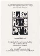 Gerhard Kaldewei - Der jüdische Sexualwissenschaftler Dr. med. Iwan Bloch (Delmenhorst 1872 - 1922 Berlin) und "Das Sexualleben unserer Zeit in seiner Beziehung zur modernen Kultur"