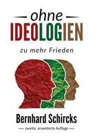 Bernhard Schircks - ohne Ideologien