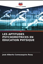 José Alberto Comezaquira Reay - LES APTITUDES PSYCHOMOTRICES EN ÉDUCATION PHYSIQUE