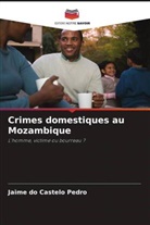 Jaime do Castelo Pedro - Crimes domestiques au Mozambique