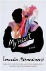 Celia Hawkesworth, Aleksandar Hemon, Semezdin Mehmedinovic - My Heart