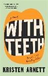 Kristen Arnett - With Teeth
