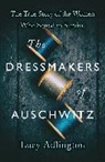 Lucy Adlington - The Dressmakers of Auschwitz