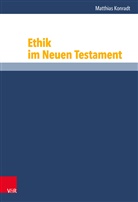 Matthias Konradt, Karl-Wilhelm Niebuhr, Vollenweider, Samuel Vollenweider - Ethik im Neuen Testament