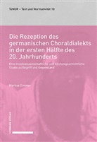 Markus Zimmer - Die Rezeption des germanischen Choraldialekts in der ersten Hälfte des 20. Jahrhunderts