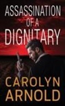 Carolyn Arnold, Carolyn Arnold - Assassination of a Dignitary