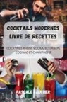 Pascale Faucher - COCKTAILS MODERNES LIVRE DE RECETTES