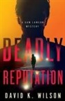 David K Wilson - Deadly Reputation