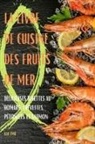 Élie Émile - LA LIVRE DE CUISINE DES FRUITS DE MER