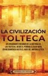 Enthralling History - La Civilización Tolteca