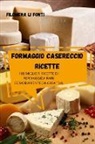 Filomena Li Fonti - FORMAGGIO CASERECCIO RICETTE