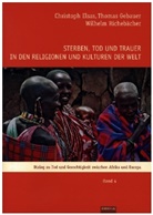 Elsas Christoph, Gebauer Thomas, Richebäc Wilhelm, Richebächer Wilhelm - Sterben, Tod und Trauer in den Religionen und Kulturen der Welt