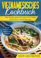 Ngoc Han Nguyen - Vietnamesisches Kochbuch