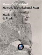 Murray N Rothbard, Murray N. Rothbard, Rahim Taghizadegan - Macht und Markt: Mensch, Wirtschaft und Staat III